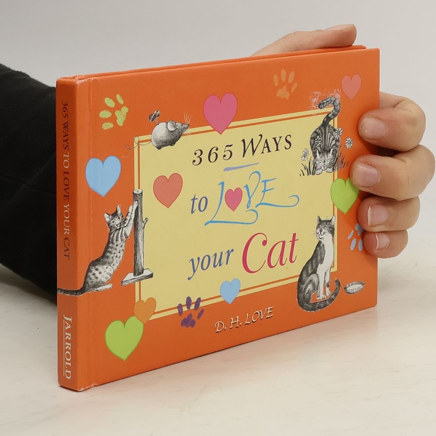 D. H. Love 365 Ways to Love Your Cat