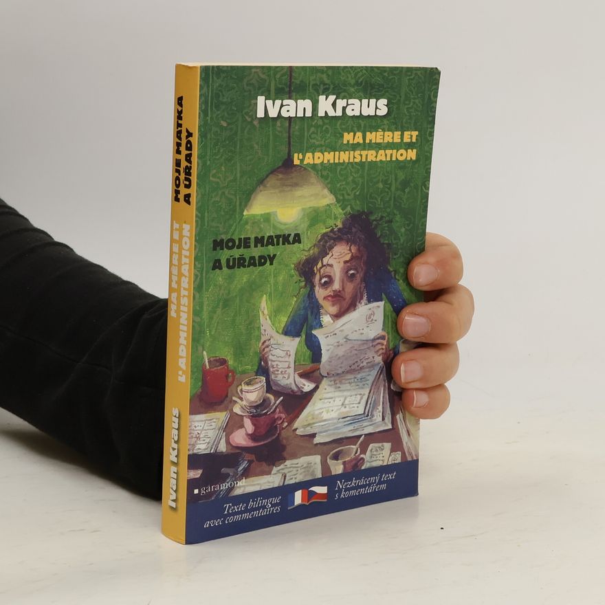 Ivan Kraus Moje matka a úřady = Ma mére et l'administration