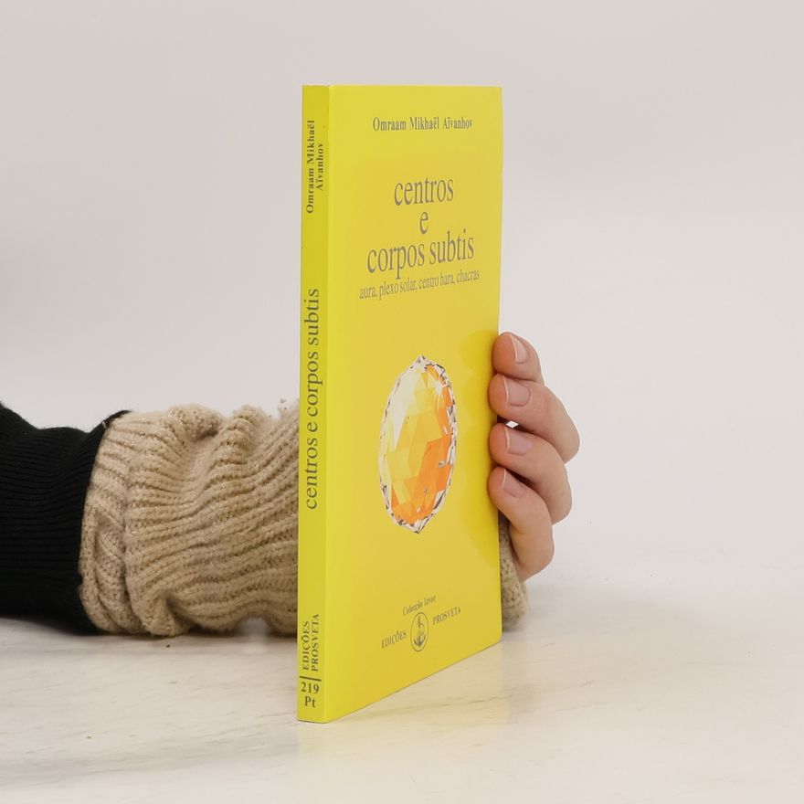 Omraam Mikhaël Aivanhov Centros e corpos subtis