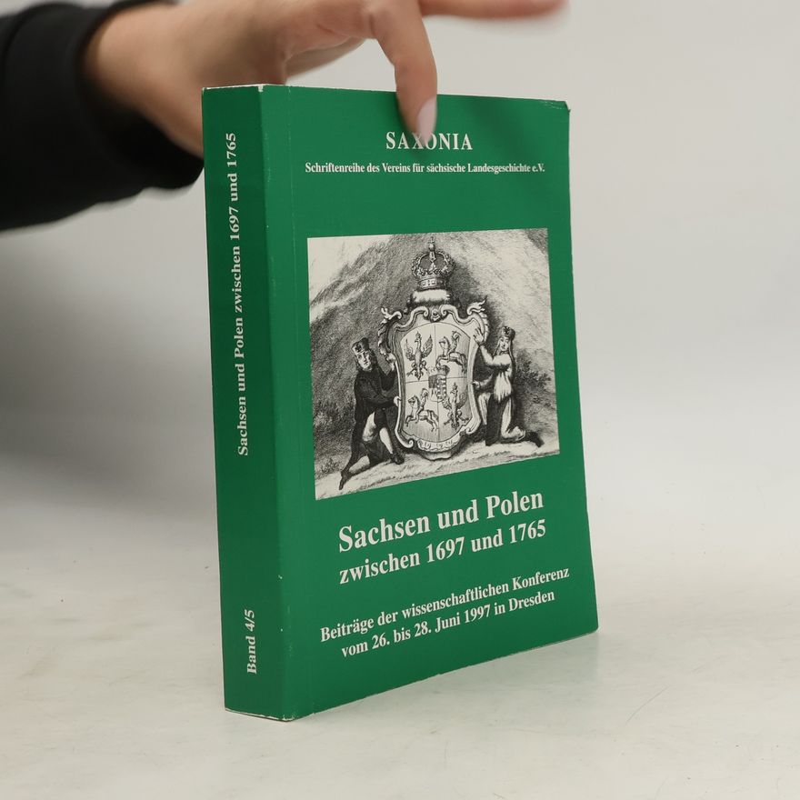 AA.VV. Sachsen und Polen zwischen 1697 und 1765