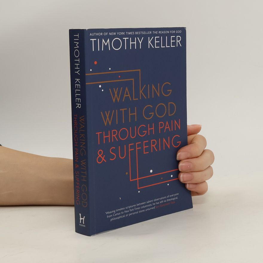 Timothy J. Keller Walking with God Through Pain & Suffering