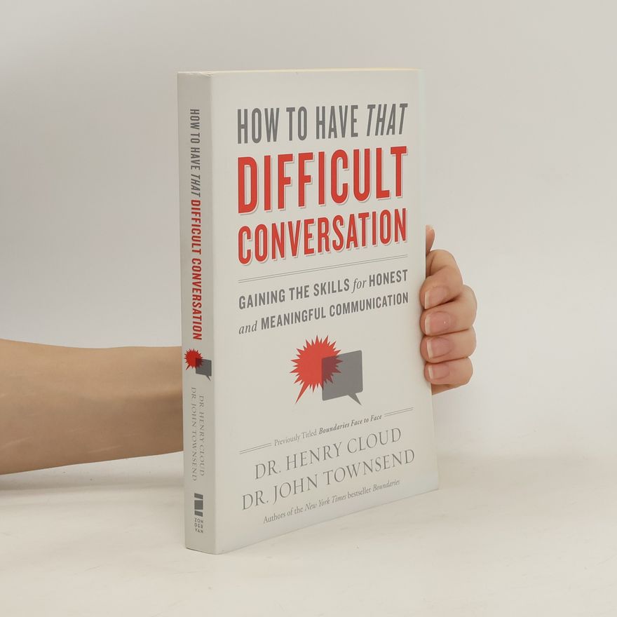 John Townsend How to Have That Difficult Conversation
