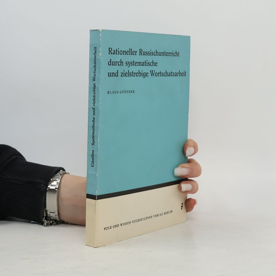 Klaus Günther Rationeller Russischunterricht durch systematische und zielstrebige Wortschatzarbeit