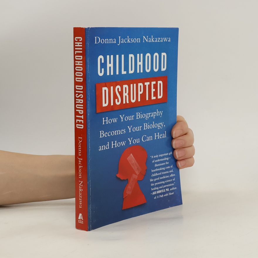 Donna Jackson Nakazawa Childhood Disrupted