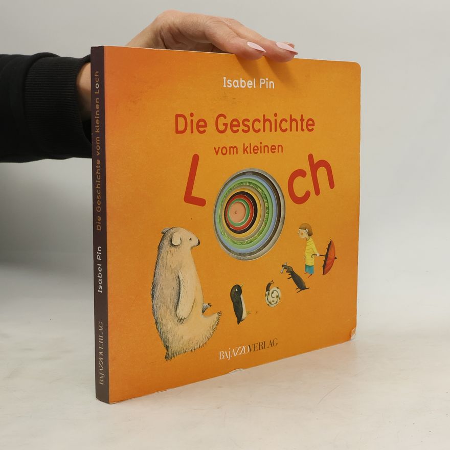 Isabel Pin Die Geschichte vom kleinen Loch