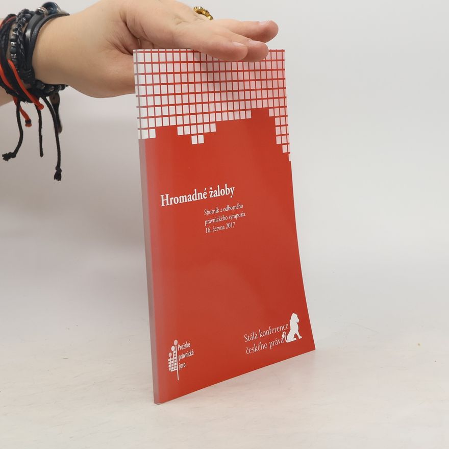 Kolektív autorov Hromadné žaloby : sborník z odborného právnického sympozia
