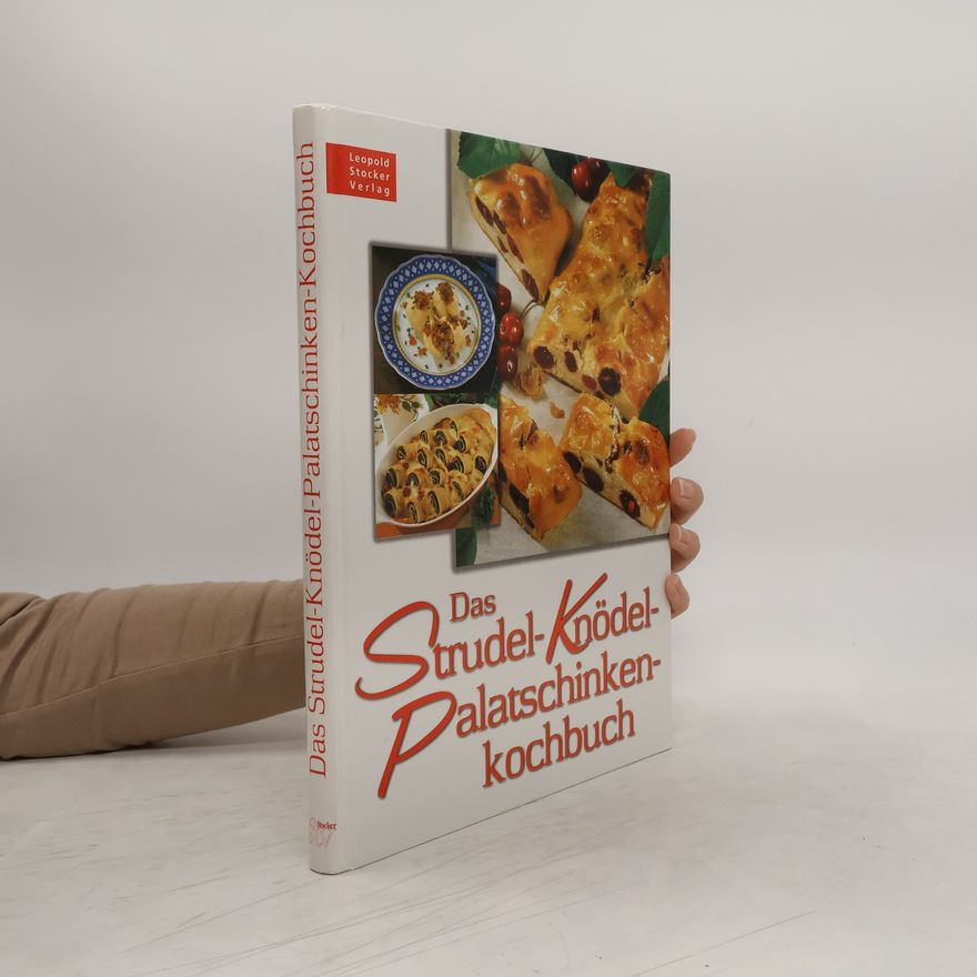 Thomas M. Hofer Das Strudel-Knödel-Palatschinkenkochbuch