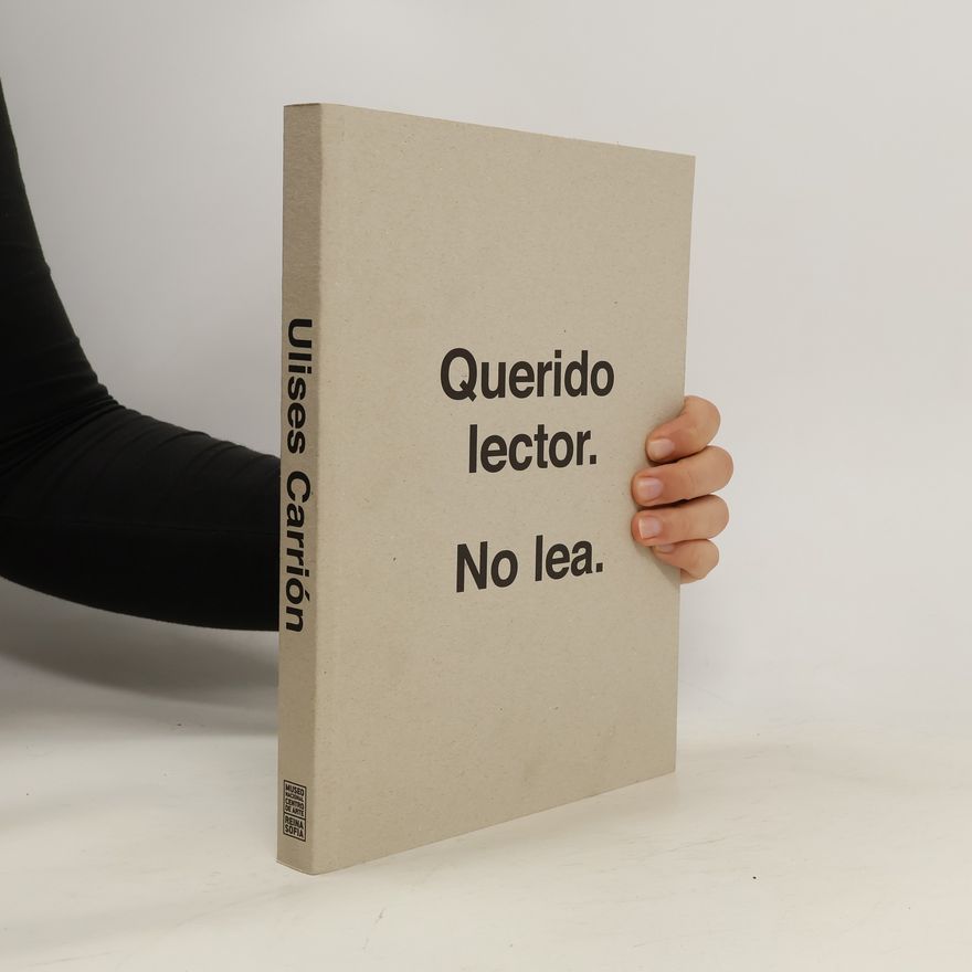 Ulises Carrión Querido lector. No lea. Ulises Carrión