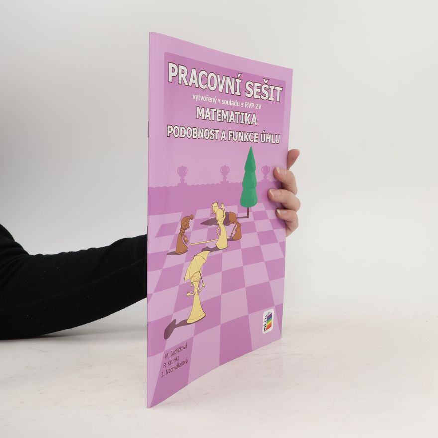 Jana Nechvátalová Matematika : pracovní sešit vytvořený v souladu s RVP ZV. Podobnost a funkce úhlu