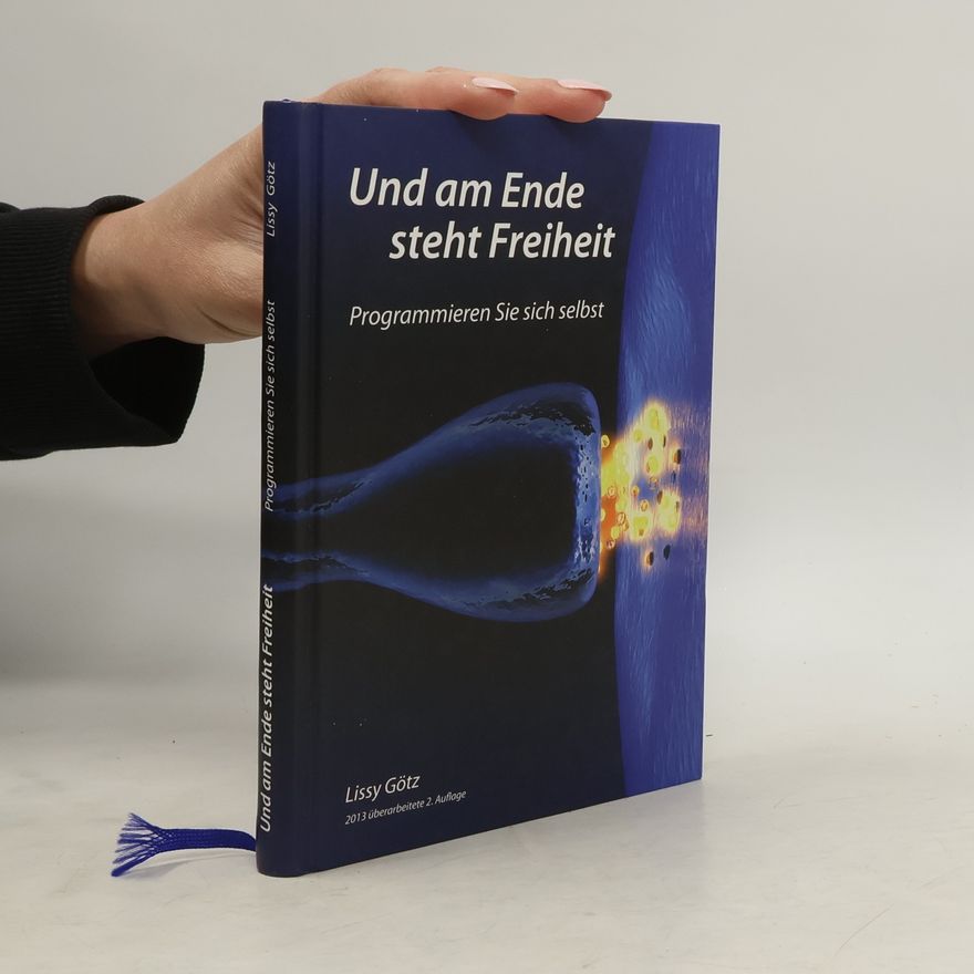 Lissy Götz Und am Ende steht Freiheit