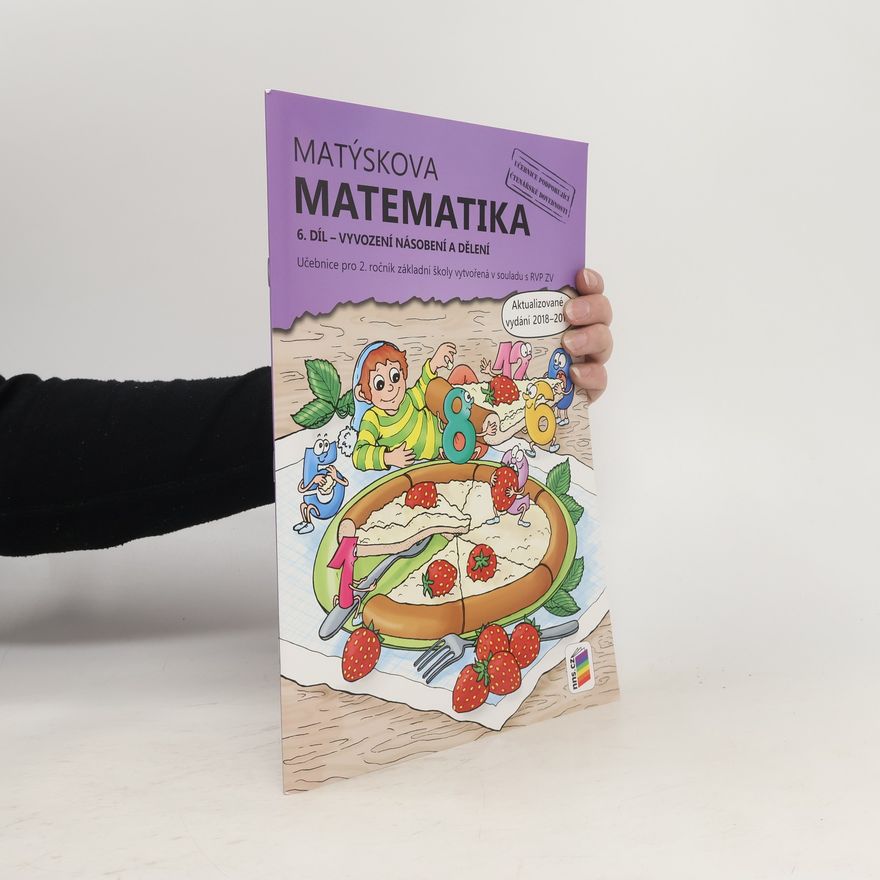 Autorenkollektiv Matýskova matematika, 6. díl – počítání do 100 (vyvození násobení a dělení) - aktualizované vydání 2019