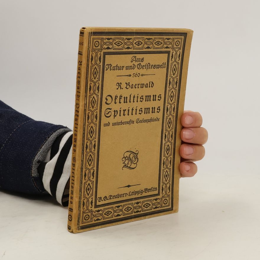 Richard Baerwald Okkultismus Spiritismus und Unterbewusste Seelenzustände