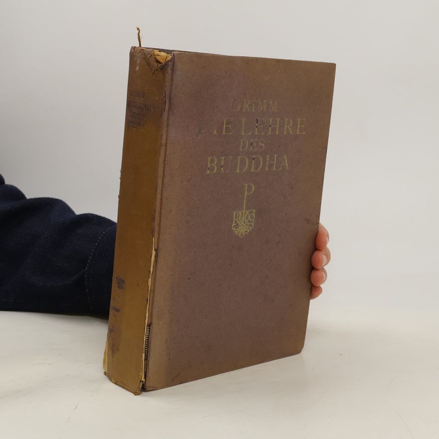 Georg Grimm Die Lehre des Buddha: Die Religion der Vernunft