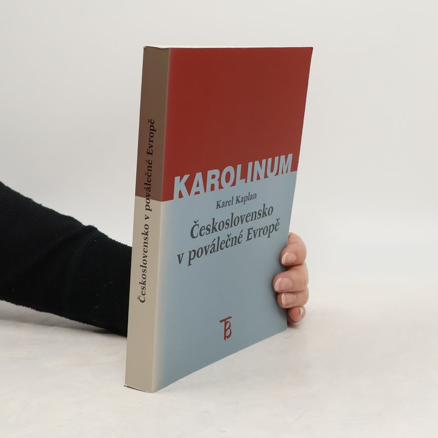 Karel Kaplan Československo v poválečné Evropě
