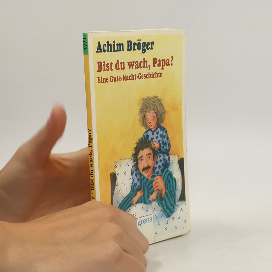 Achim Bröger Bist du wach, Papa?