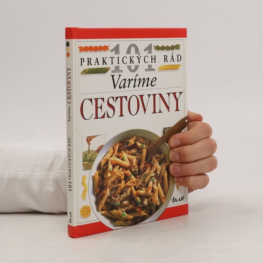 Kolektiv autorů 101 praktických rád. Varíme cestoviny
