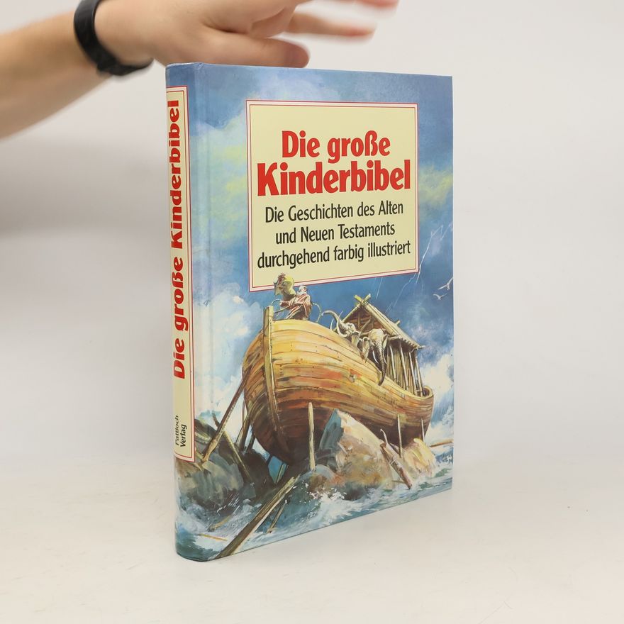 Marjorie Newman Die große Kinderbibel. Die Geschichten aus des Alten und Neuen Testaments durchgehend farbig illustriert