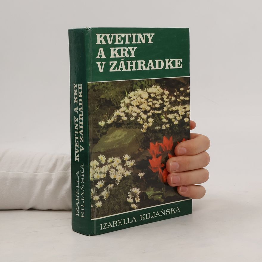 Izabella Kiljanská Kvetiny a kry v záhradke