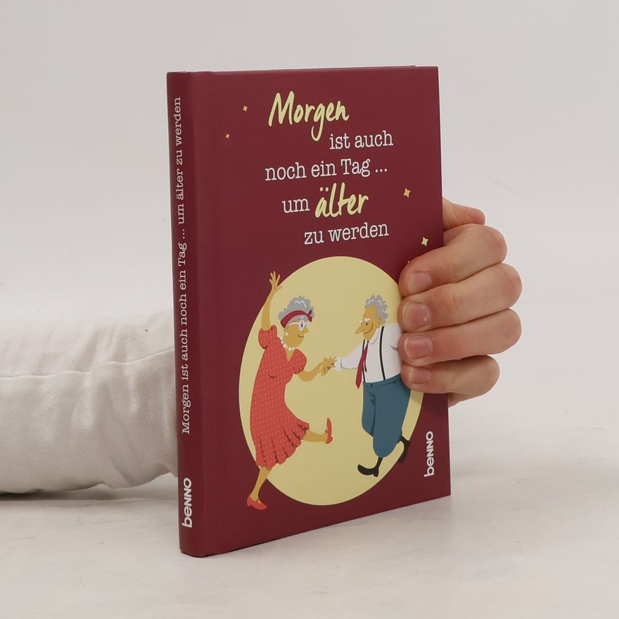 Autorenkollektiv Morgen ist auch noch ein Tag, um älter zu werden