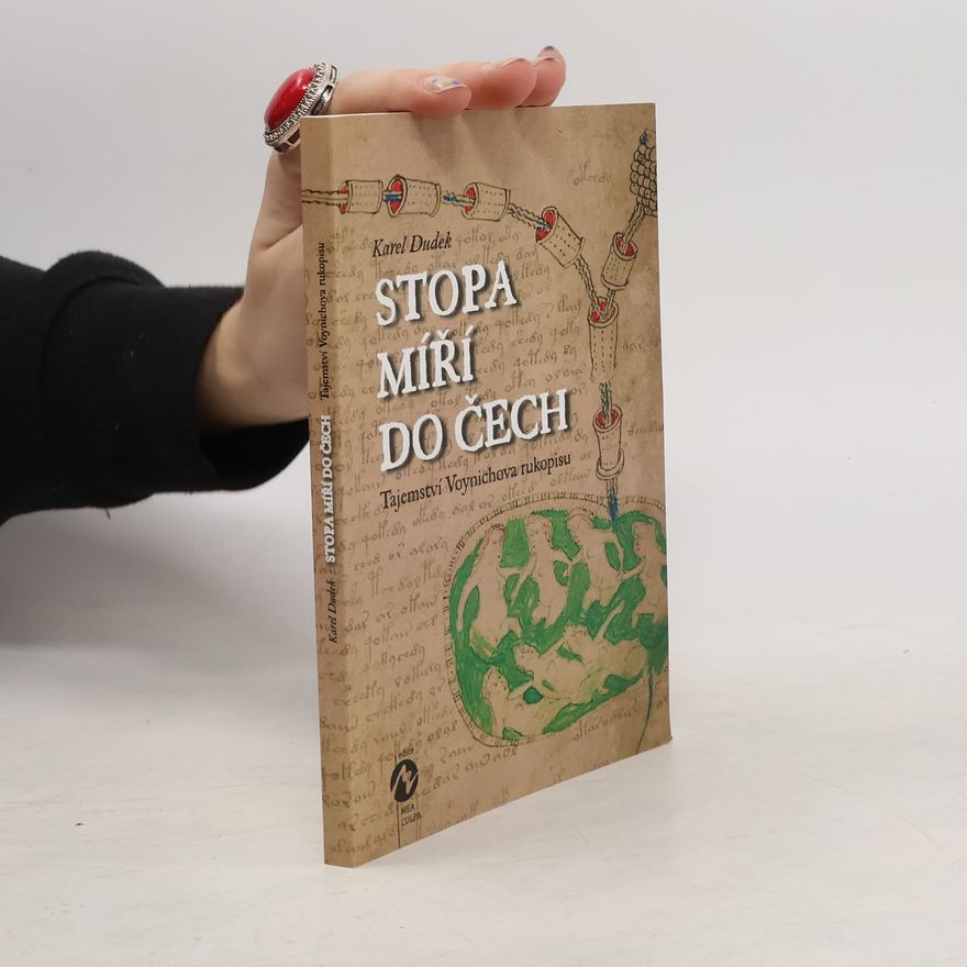 Karel Dudek Stopa míří do Čech. Tajemství Voynichova rukopisu