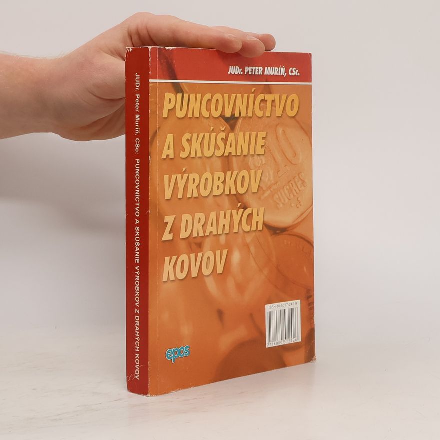 Peter Muríň Puncovníctvo a skúšanie výrobkov z drahých kovov