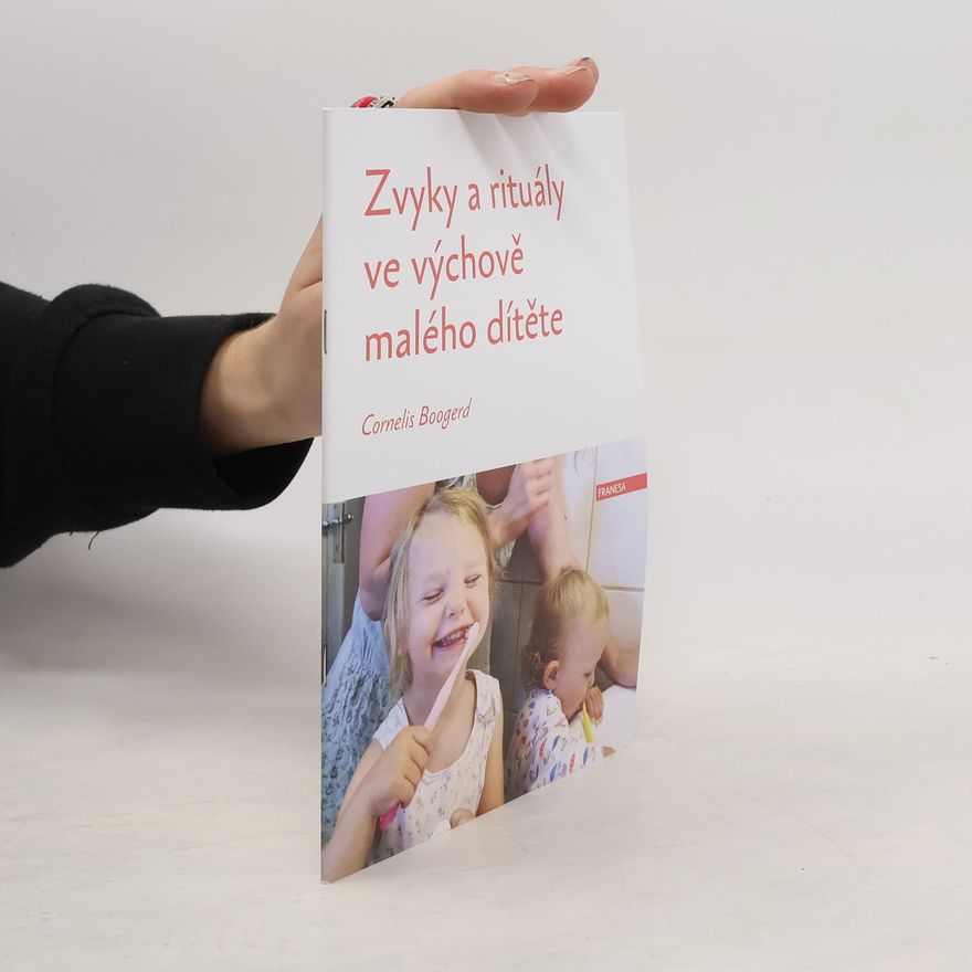 Cornelis Boogerd Zvyky a rituály ve výchově malého dítěte