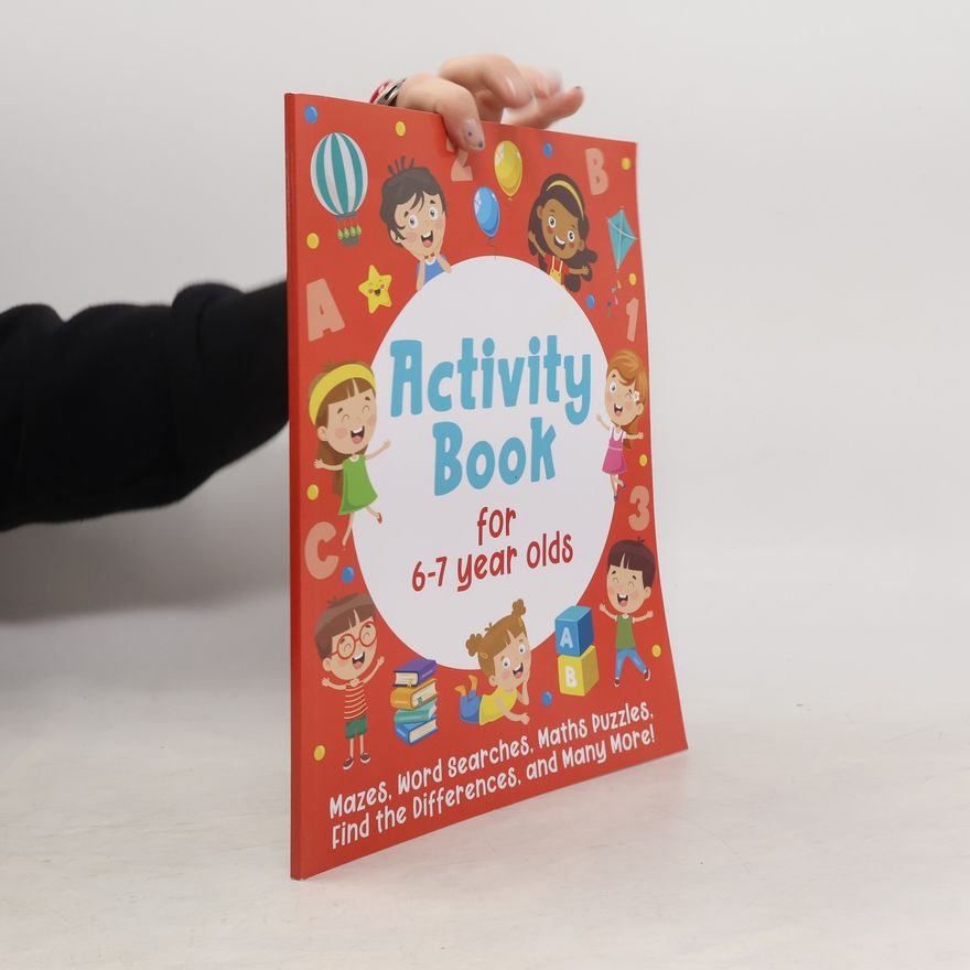 Kolektiv autorů Activity Book For 6-7 Year Olds: Mazes, Word Searches, Maths Puzzles, Find the Differences, and Many More!