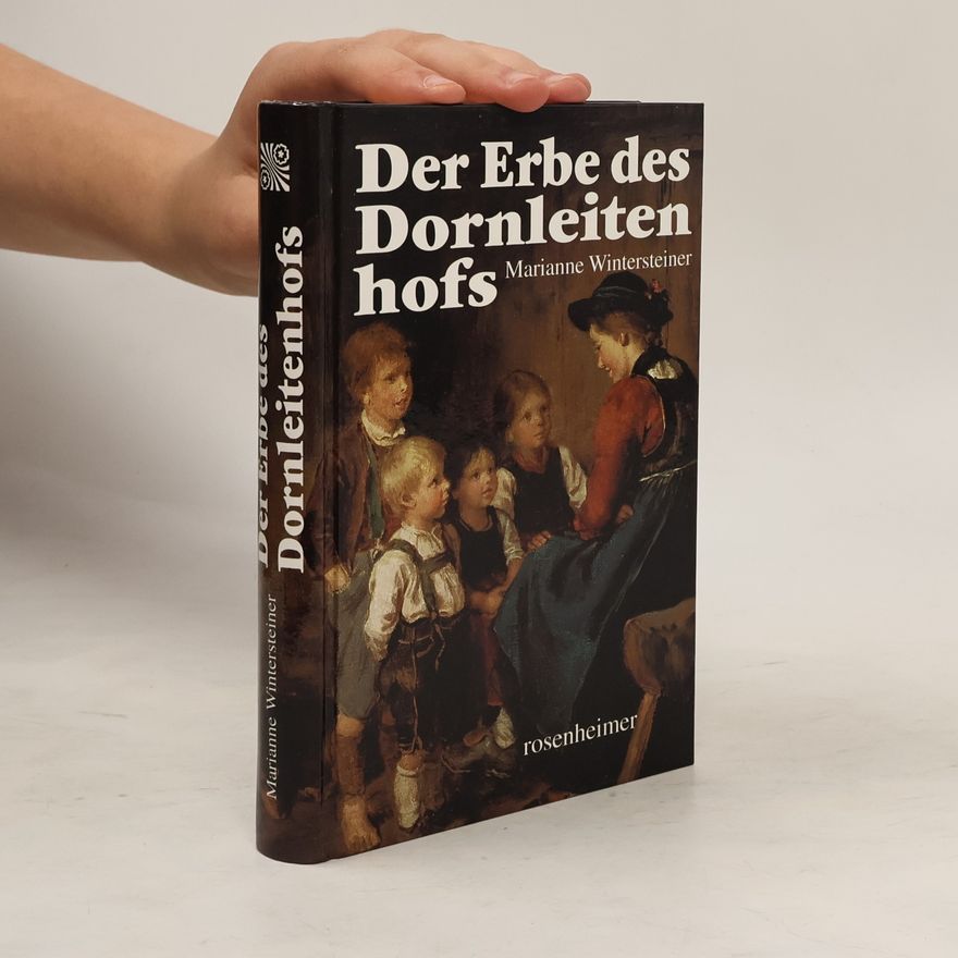 Marianne Wintersteiner Der Erbe des Dornleitenhofs