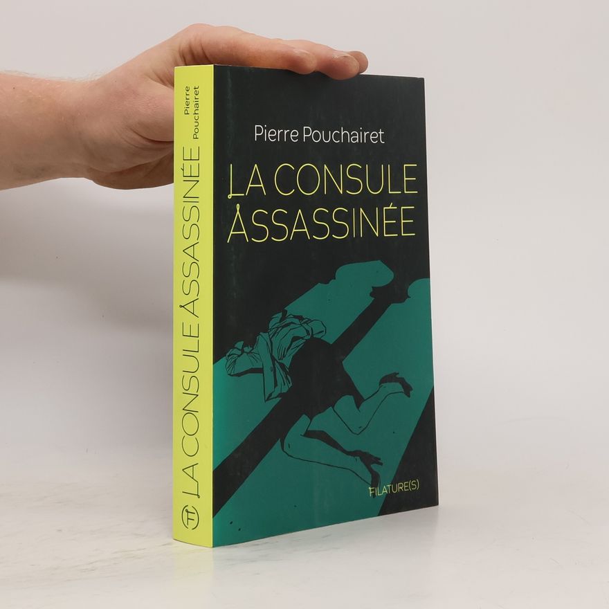Pierre Pouchairet Filature(s): La consule assassinée