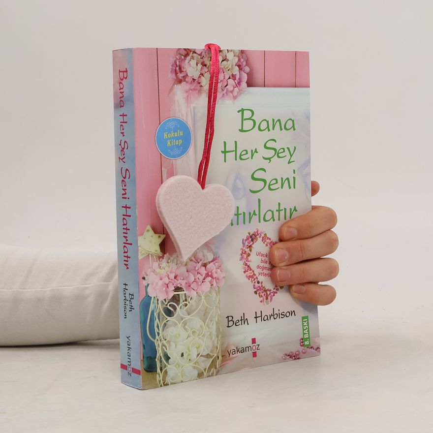 Elizabeth M. Harbison Bana Her Sey Seni Hatirlatir
