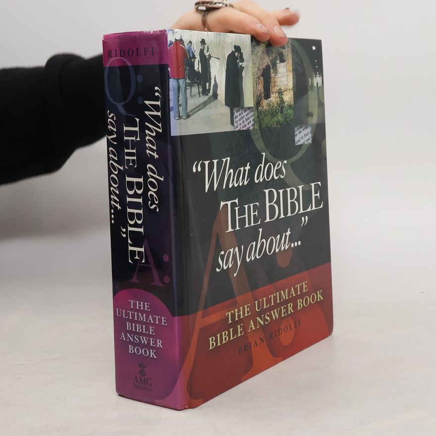 Brian Ridolfi What Does the Bible Say About . . .