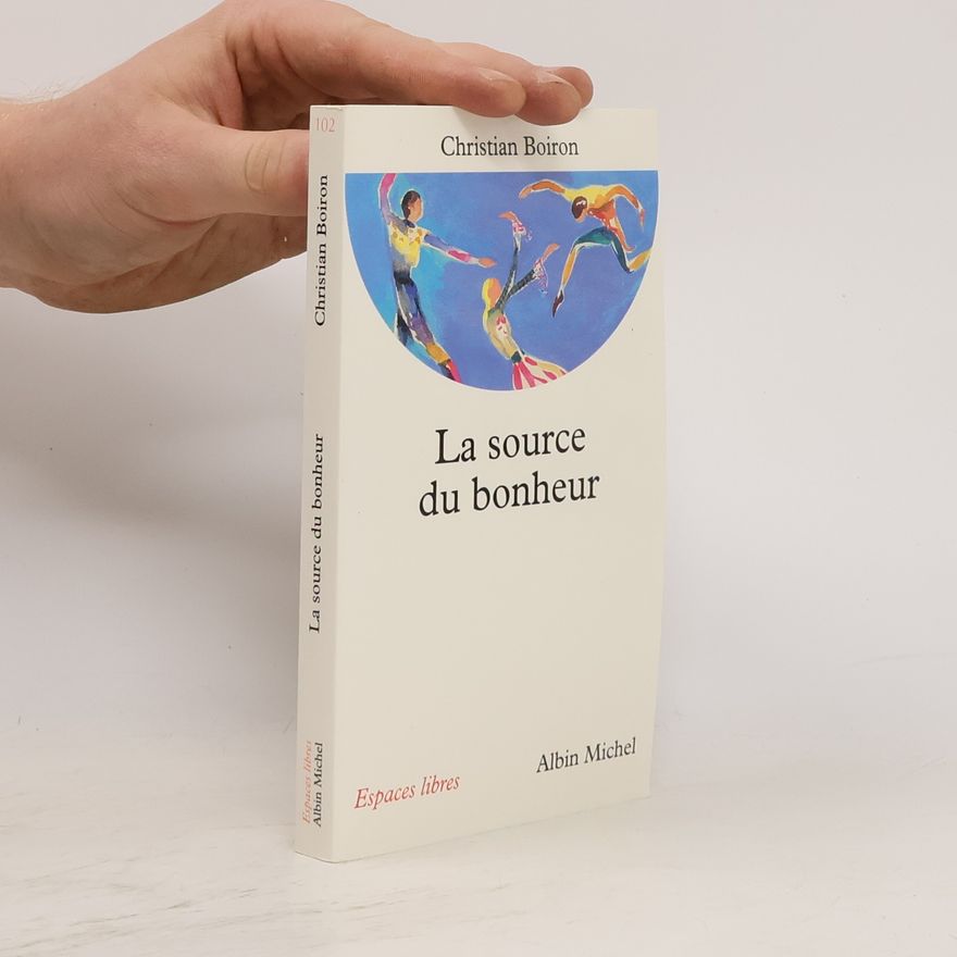Christian Boiron La Source du bonheur