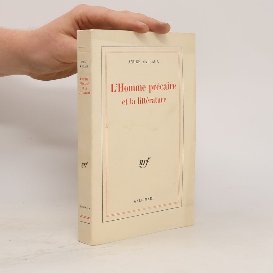André Malraux L'homme précaire et la littérature
