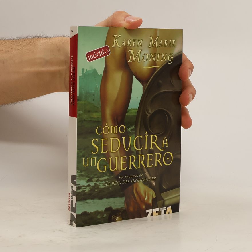 Karen Marie Moning Bolsillo Romántica: Cómo seducir a un guerrero