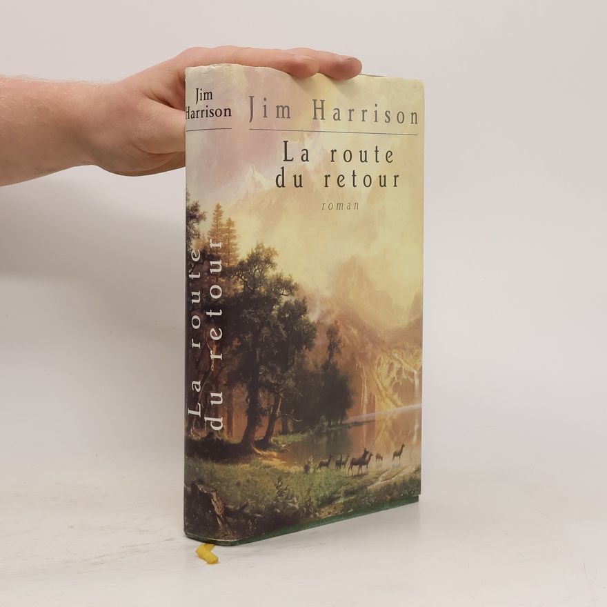 Jim Harrison La route du retour