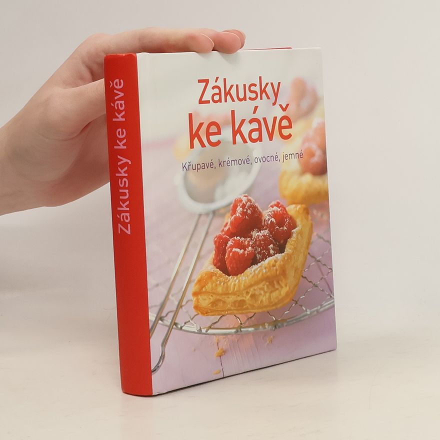 Autorenkollektiv Zákusky ke kávě : Křupavé, krémové, ovocné, jemné