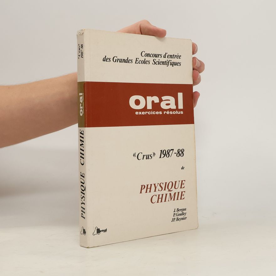 JP. Beynier Crus 1987-88. Physique, chimie. Oral. Exercices résolus