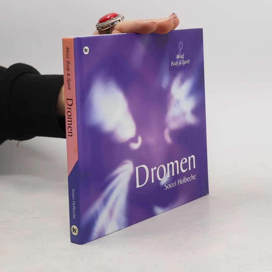 Soozi Holbeche Mind, Body & Spirit: Dromen
