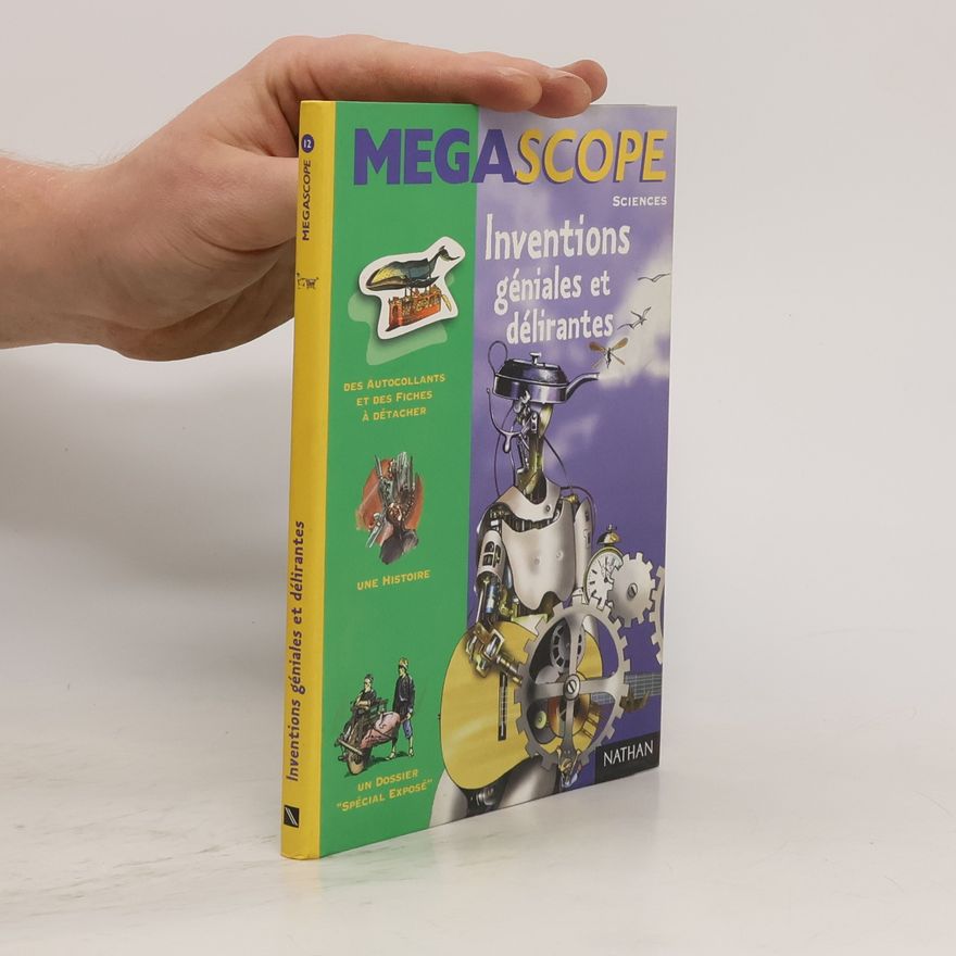 Claire Ubac Megascope - 12: Inventions géniales et délirantes