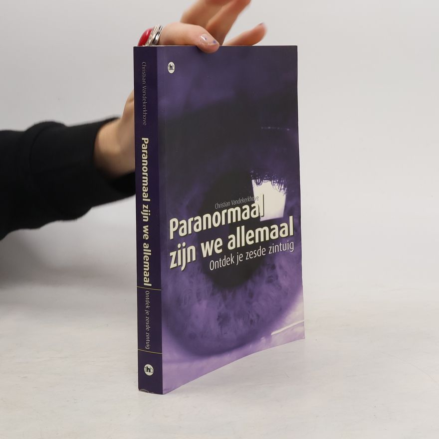 Christian Vandekerkhove Paranormaal zijn we allemaal