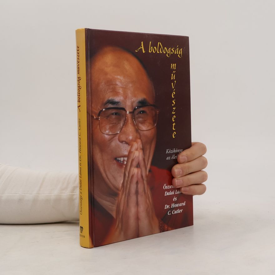 Dalai Lama XIV. Tenzin Gyatso A boldogság művészete
