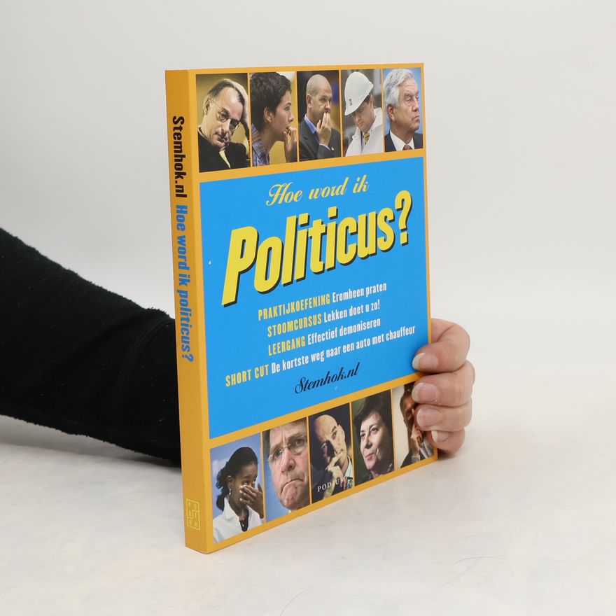 Kolektiv autorů Hoe word ik politicus?
