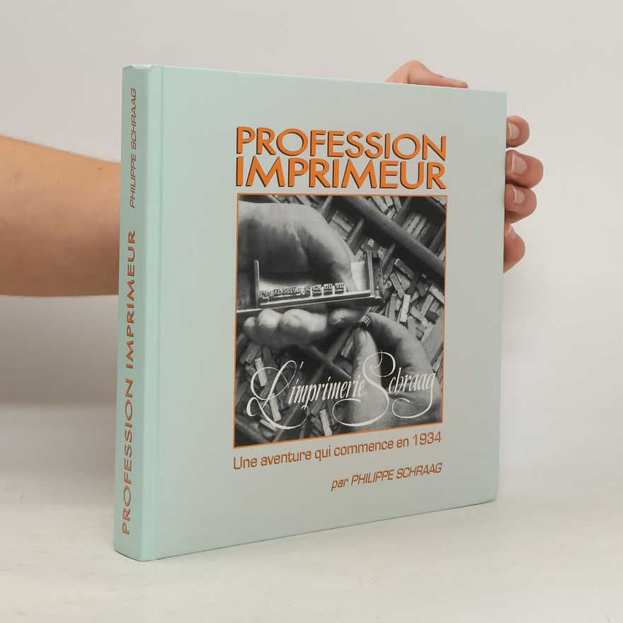 Philippe Schraag Profession imprimeur