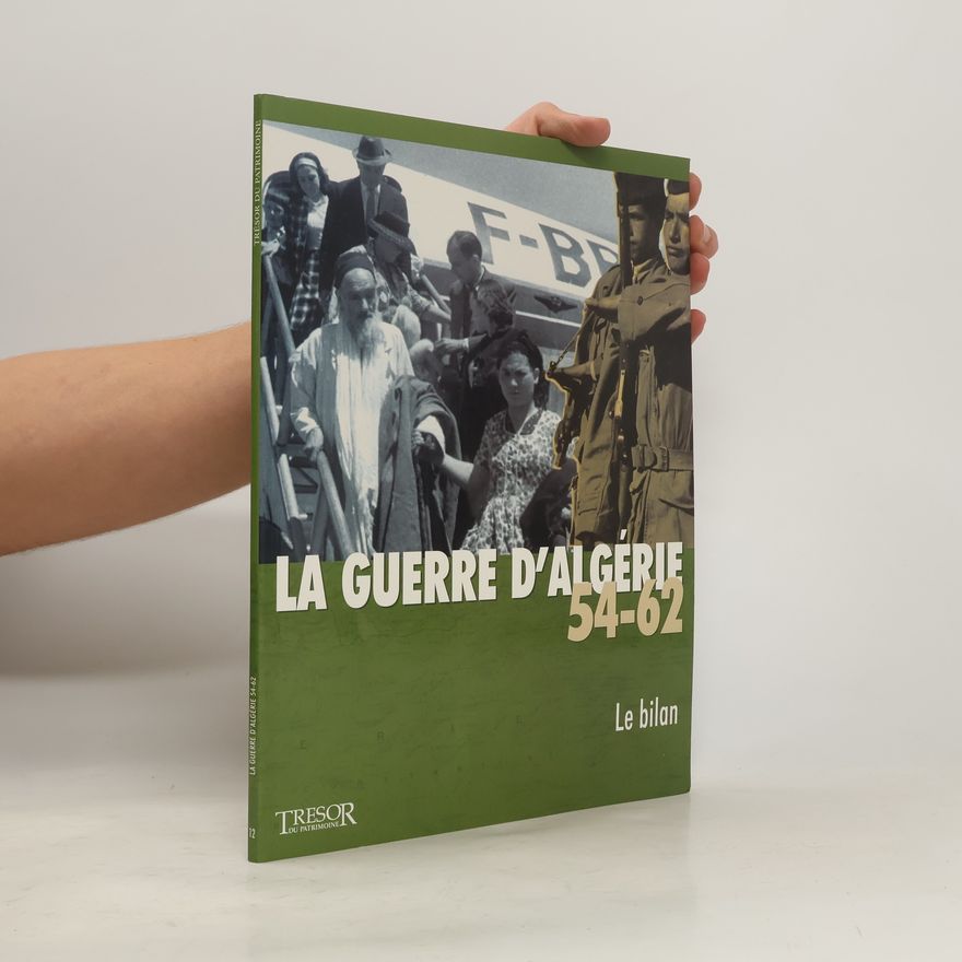 Collectif d'auteurs La Guerre D’algérie 54-62: Le bilan