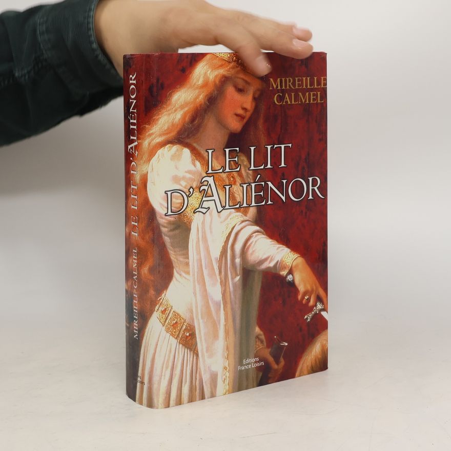 Mireille Calmel Le lit d'Aliénor