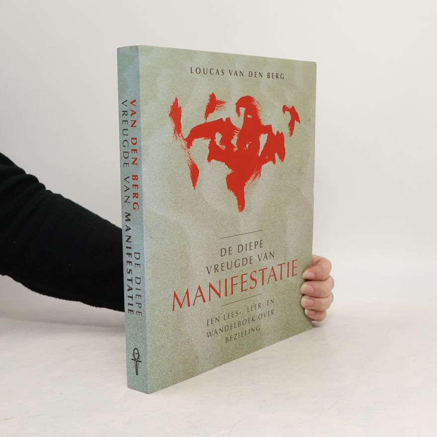 Loucas van den Berg De diepe Vreugde van Manifestatie