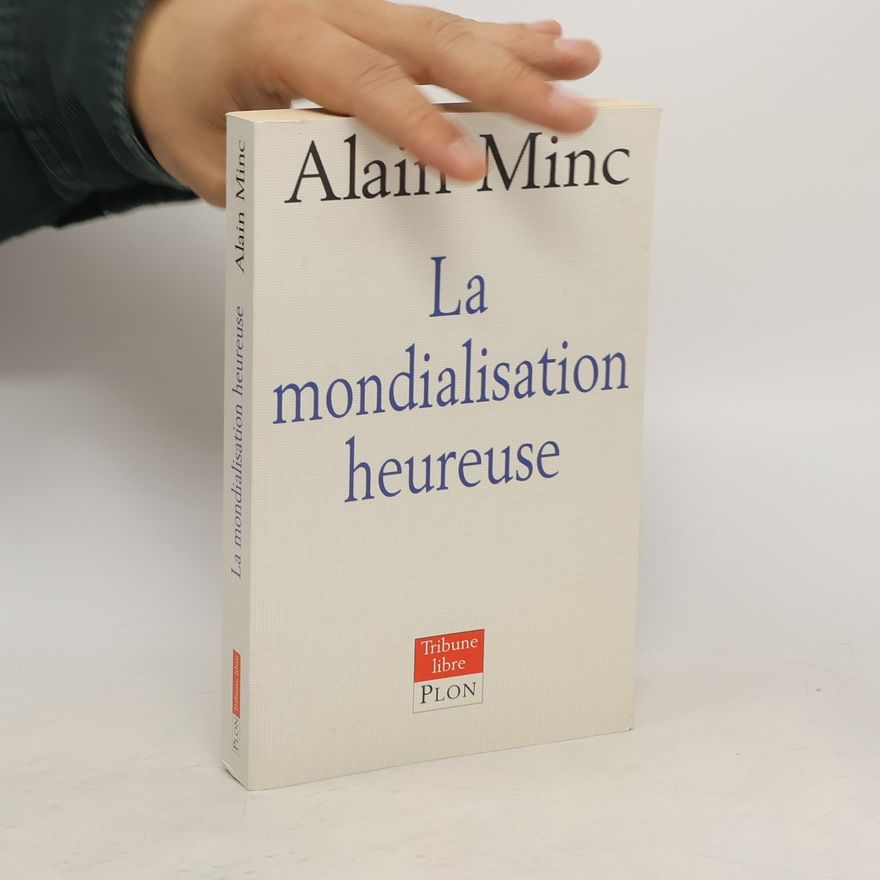 Alain Minc Tribune libre: La mondialisation heureuse