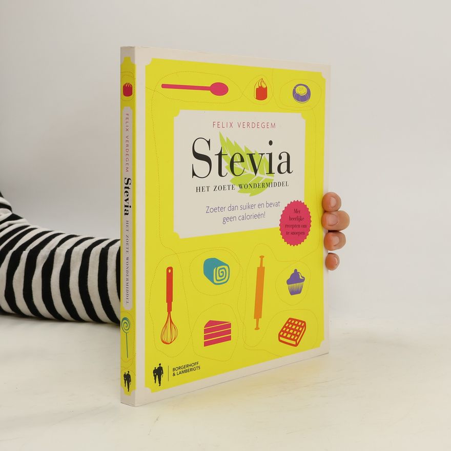 Felix Verdegem Stevia het zoete wondermiddel