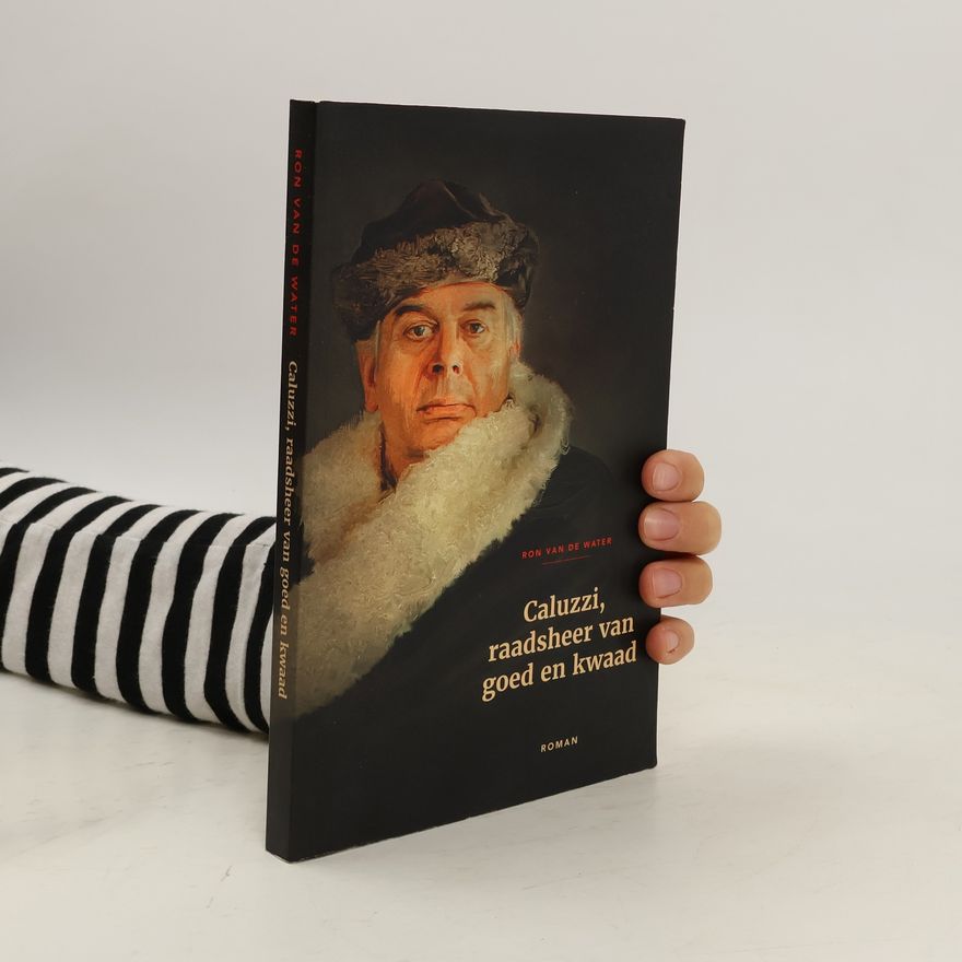 Ron van de Water Caluzzi, raadsheer van goed en kwaad