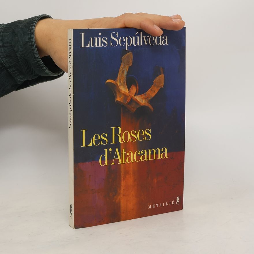 Luis Sepúlveda Les Roses d'Atacama